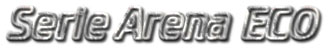 Serie Arena ECO
